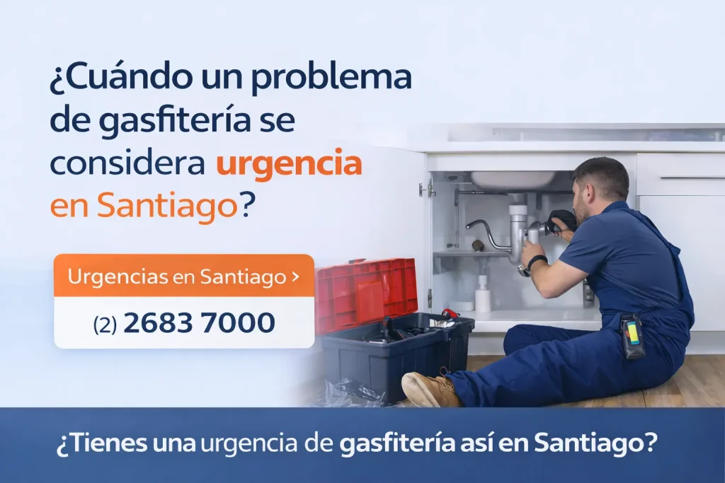 Gasfitería urgente en Santiago: solución rápida con servicio 24/7 a domicilio